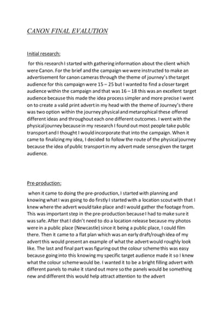 CANON FINAL EVALUTION
Initial research:
for this research I started with gathering information about the client which
were...