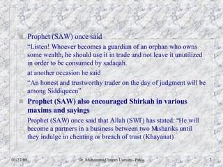 <ul><li>Prophet (SAW) once said </li></ul><ul><li>“ Listen! Whoever becomes a guardian of an orphan who owns some wealth, ...