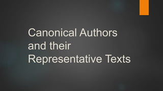 Canonical Authors
and their
Representative Texts
 