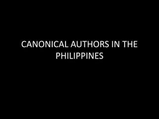 CANONICAL AUTHORS IN THE
PHILIPPINES
 