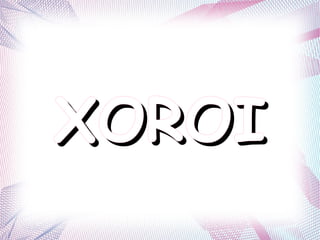 XOROI
 