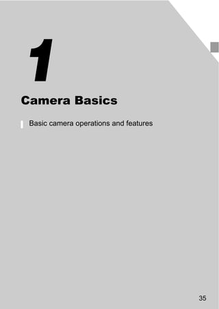 1
Camera Basics
 Basic camera operations and features




                      O PY
                 C



                                        35
 