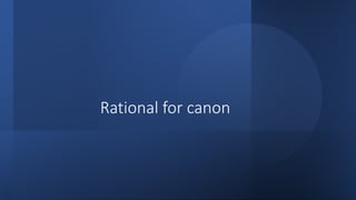 Rational for canon
 