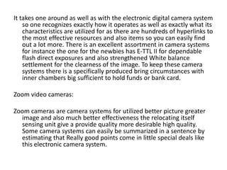 It takes one around as well as with the electronic digital camera system
    so one recognizes exactly how it operates as ...