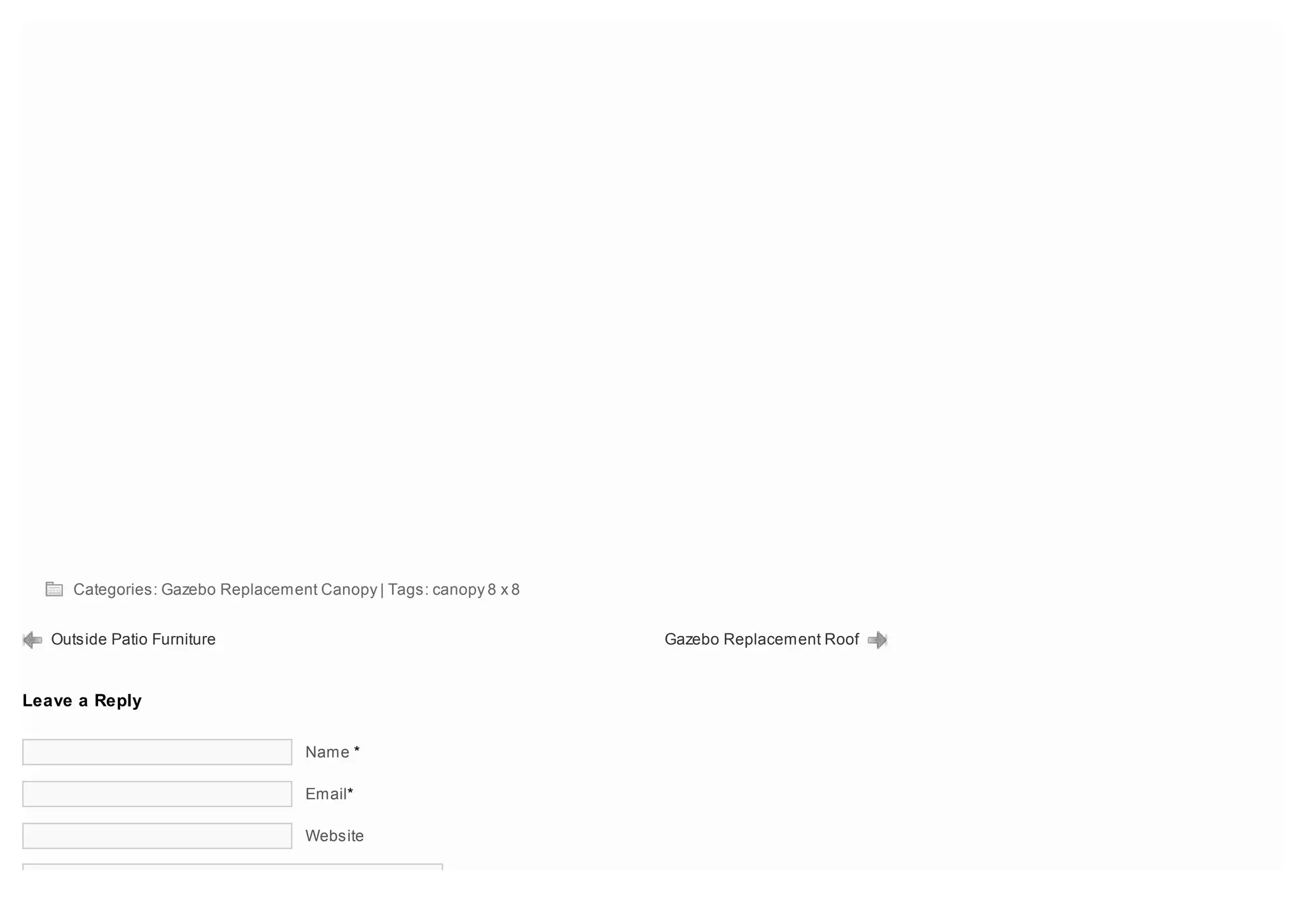 Categories: Gazebo Replacement Canopy | Tags: canopy 8 x 8


   Outside Patio Furniture                                         Gazebo Replacement Roof


Leave a Reply


                                    Name *

                                    Email*

                                    Website
 