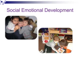 Social Emotional Development