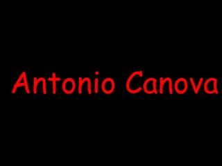 Antonio Canova
 