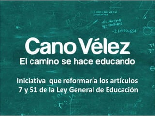 Cano Velez - El camino se hace educando (ley General de Educacion)