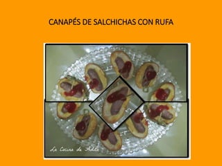 CANAPÉS DE SALCHICHAS CON RUFA
 