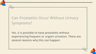 Can Prostatitis Occur Without Urinary Symptoms.pptx