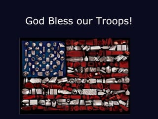God Bless our Troops!