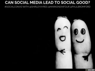 Can Social Media lead to Social Good? 