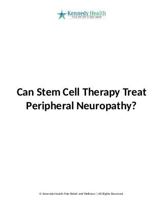 Can Stem Cell Therapy Treat
Peripheral Neuropathy?
© Kennedy Health Pain Relief and Wellness | All Rights Reserved.
 