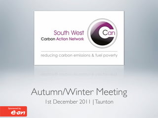 Autumn/Winter Meeting
  1st December 2011 | Taunton
 