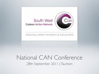 National CAN Conference
   28th September 2011 | Taunton
 