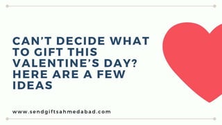 Can’t Decide What To Gift This Valentine’s Day? Here Are A Few Ideas - SendGifts Ahmedabad