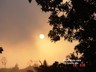 Esperando está Un nuevo día 