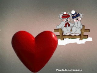 Para todo ser humano
 