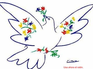 Usa ahora el ratón.
 