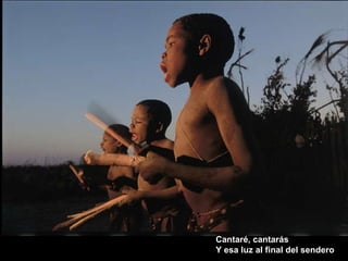 Cantaré, cantarás Y esa luz al final del sendero 
