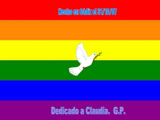 Hecho en Cádiz el 31/10/07 Dedicado a Claudia.  G.P. 