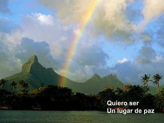 Quiero ser Un lugar de paz 