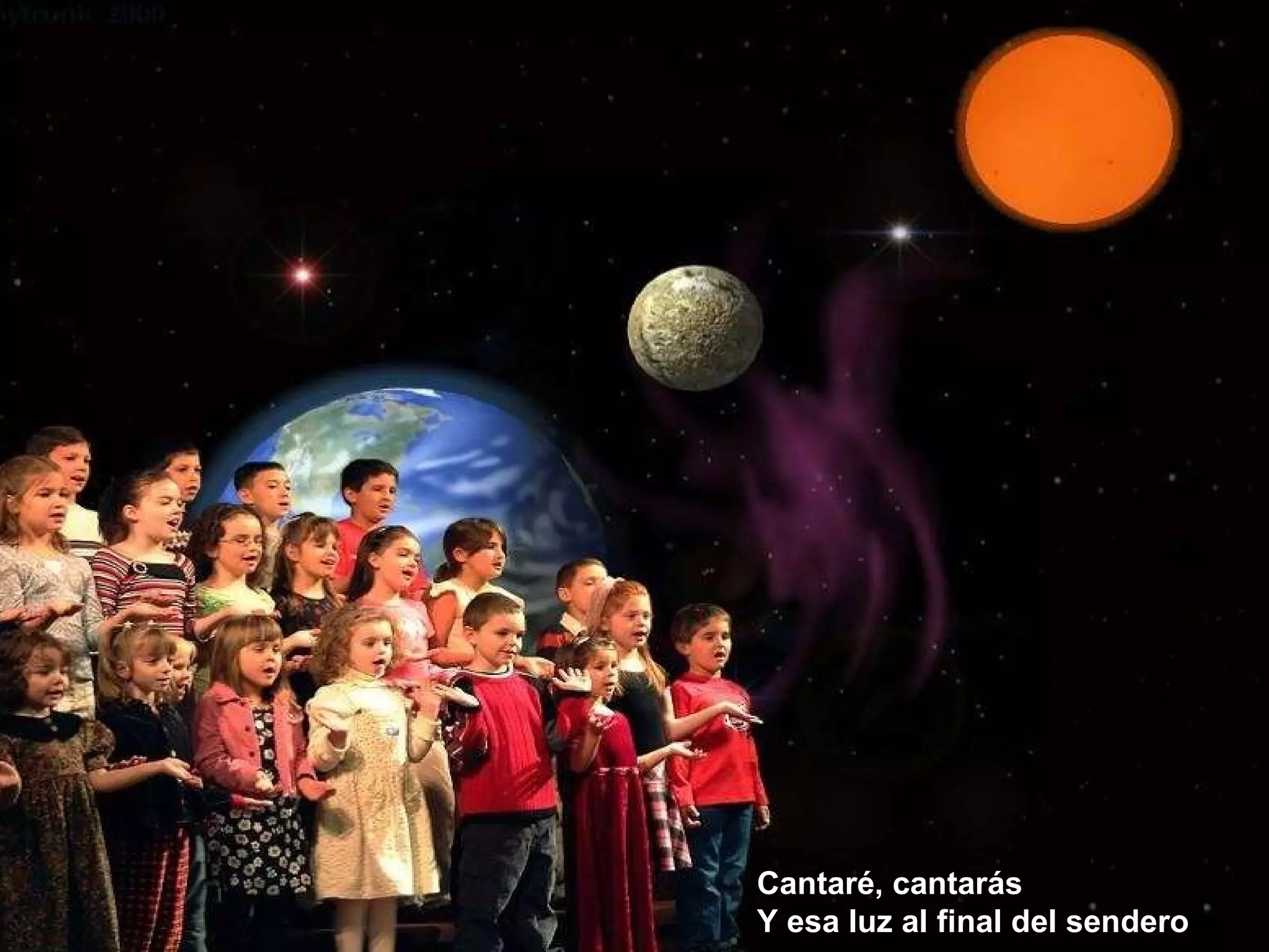 Cantaré, cantarás Y esa luz al final del sendero 