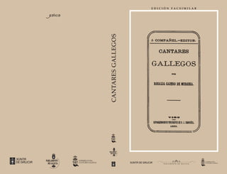 CANTARES
GALLEGOS
E D I C I Ó N F A C S I M I L A R
 