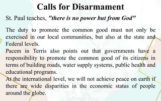Calls for Disarmament
St. Paul teaches, "there is no power but from God"
The duty to promote the common good must not only...