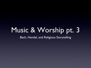 Music & Worship pt. 3 ,[object Object]