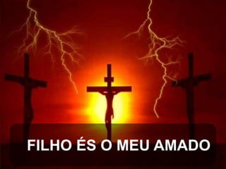 FILHO ÉS O MEU AMADO

 