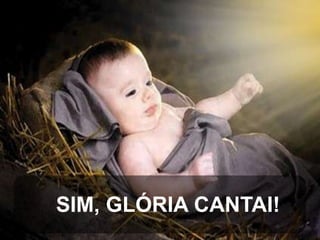 SIM, GLÓRIA CANTAI!

 