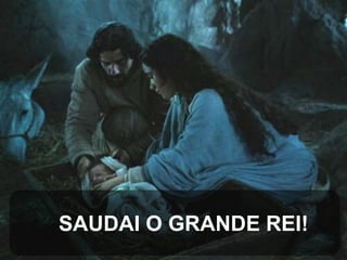 SAUDAI O GRANDE REI!

 