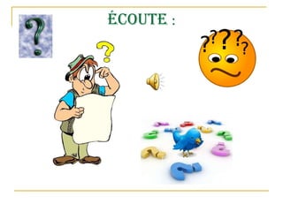Écoute  : 