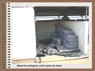 (Materiais protegidos contra ações do clima) 
 
