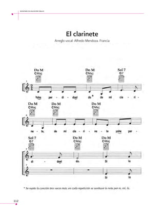 secretaría de educación pública

El clarinete
Arreglo vocal: Alfredo Mendoza. Francia

112

 