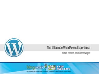 The Ultimate WordPress Experience for BlogWorldExpo2011 in LA (#bwela)