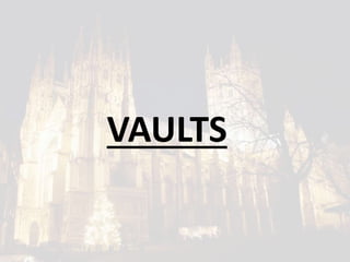 VAULTS
 