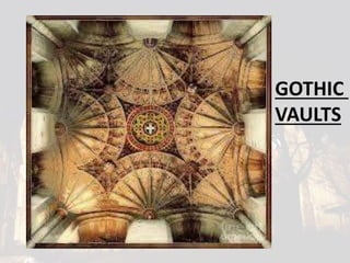 GOTHIC
VAULTS
 