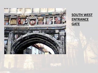 SOUTH WEST
ENTRANCE
GATE
 
