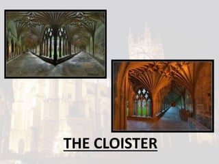 THE CLOISTER
 