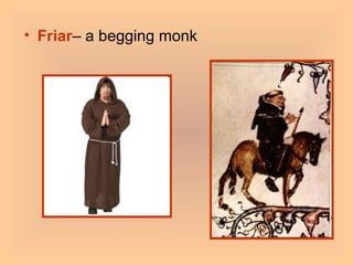 Friar – a begging monk 