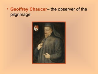 Geoffrey Chaucer – the observer of the pilgrimage 