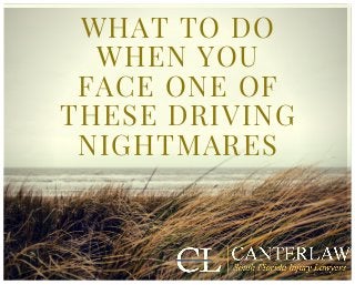 WHAT TO DO
WHEN YOU
FACE ONE OF
THESE DRIVING
NIGHTMARES
 