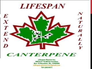 Lifespan Pharma Inc
   SW34-01-16-W2nd meridian
 Box 10 Beaubier, Sk., CANADA
Lifespan.pharma.inc@gmail.com
          701-...