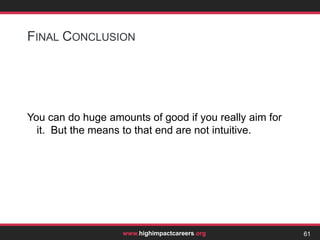 How much good can you do?Bearing in mind the morals of part 1…And bearing in mind that you can save a life for £300…How much good can you do?45