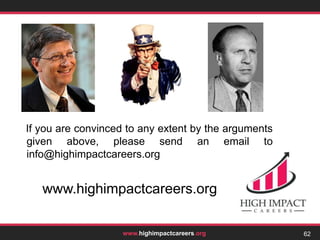 Let’s suppose you pursue a lucrative career and donate 50% of your earnings, over your lifetime.By pursuing certain careers, you can make a lot of money….Money-Making46