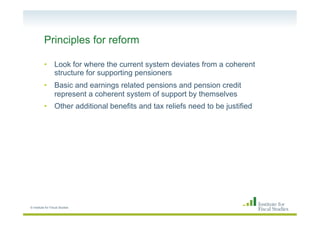 Taxation of pensions

          •  Tax neutral treatment of saving generally appropriate
                     –  Want more...