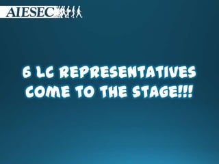 6 LC representatives
come to the stage!!!
 