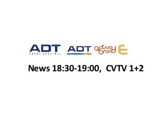 News 18:30-19:00, CVTV 1+2
 